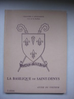 Basilique Saint-Denis (93) - Guide Du Visiteur - Ile-de-France
