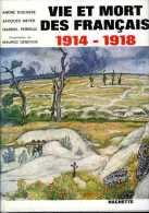 Guerre 14-18 Vie Et Mort Des Français 1914 - 1918 Par Ducasse, Meyer Et Perreux - Guerra 1914-18