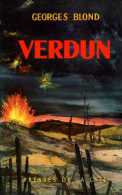 Guerre 14-18 Verdun Par Georges Blond - Guerra 1914-18