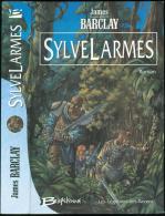 BRAGELONNE " SYLVELARMES " JAMES-BARCLAY GRAND-FORMAT AVEC 425 PAGES  DE 2004 - Bragelonne