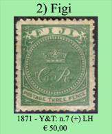 Figi-002 (1871 - Y&T: N. 7 (+) Hinged. Privo Di Difetti Occulti) - Fidji (...-1970)