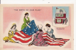 THE BIRTH OF OUR FLAG    BETSY ROSS HIUSE PHILADELPHIA PA - Philadelphia