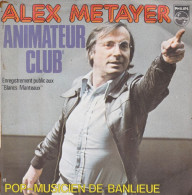 ALEX METAYER  °  ANIMATEUR CLUB ++ - Comiques, Cabaret