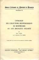 Catalogue Des Collections Archéologiques De Montbéliard : III. Les Bronzes Figurés, Par Paul LEBEL, 1962 - Archeologia