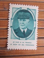 VIGNETTE Maréchal Philippe PETAIN NEUVES SANS CHARNIERE **- "je Fais à La France Le Don De Ma Personne - Military Heritage