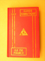 Guide Touristique Ile De France - 1965 - MAIF - 640 Pages - Ile-de-France