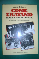 PFP/10 Arrigo Petacco COME ERAVAMO NEGLI ANNI DI GUERRA 1940/1945 IGDA 1984 - Italienisch