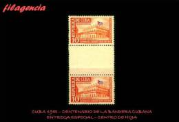 PIEZAS. CUBA MINT. 1951-02 CENTENARIO DE LA BANDERA CUBANA. SELLO EXPRESO. PAR CON BANDA DE CENTRO DE HOJA - Unused Stamps