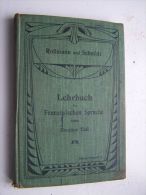 LEHRBUCH DER FRANZÖSISCHEN SPRACHE ZWEITER TEIL ROSSMANN UND SCHMIDT 1910 VELHAGEN & KLASING 6e Auflage - Schulbücher