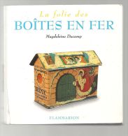 La Folie Des Boîtes En Fer De Madeleine Ducamp Edition Flammarion De 2001 - Scatole