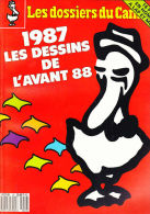 CANARD ENCHAINE DOSSIERS N°26 1987 LES DESSINS DE L'AVANT 88 - Humour