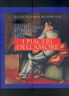 NASH E. - FOX R. " I Piaceri Dell´amore ". 1° Ed. CDE 1996. Illustrato. EROTISMO. - Arte, Antigüedades