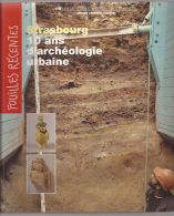 STRASBOURG 10 ANS D´ARCHEOLOGIE URBAINE - Musée Archéologique De La Ville De Strasbourg - - Alsace