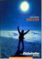 Globetrotter Ausrüstungs Katalog 2003 / 04  -  388 Seiten Handbuch  -  Bekleidung , Winterausrüstung Usw. - Cataloghi