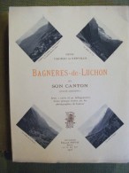 Bagnères De Luchon Et Son Canton Gadeau De Kerville 1925 Pyrénées Photos - Midi-Pyrénées