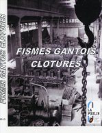 DVD HISTOIRE INDUSTRIEL GANTOIS FISMES CLOTURES 1900/1950 - Documentales