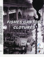DVD HISTOIRE INDUSTRIEL GANTOIS FISMES CLOTURES 1900/1950 - Documentaires