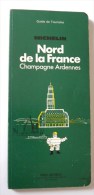 Guide De Tourisme Vert MICHELIN NORD De La FRANCE Champagne Ardennes 1982 - Michelin (guides)