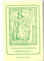 CAHIERS DE DOLEANCES . INDRE ET LOIRE 1  Denis Jeanson Editeur De 1993 - Centre - Val De Loire