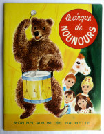 LIVRE LE CIRQUE DE NOUNOURS - Mon Bel Album Hachette. - ORTF - Laydu 1967  Enfantina - Bonne Nuit Les Petits - Hachette