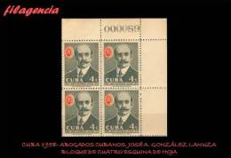 TRASTERO. CUBA. BLOQUES DE CUATRO. 1958-07 PERSONALIDADES CUBANAS. ABOGADO JOSÉ A. GONZÁLEZ LANUZA. ESQUINA DE HOJA - Unused Stamps