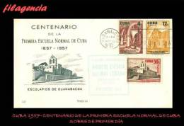 CUBA SPD-FDC. 1957-17 CENTENARIO DE LA PRIMERA ESCUELA NORMAL DE CUBA - FDC