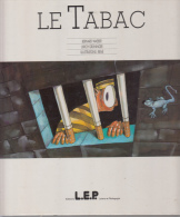 Le Tabac Par Waeber & Gruninger &r Illustrations Rene Ed Lep Magnifique - Livres