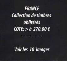 FRANCE / COLLECTION D OBLITERES / COTE > 270.00 EUROS / 10 IMAGES (ref 405) - Verzamelingen