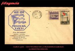 TRASTERO. CUBA SPD-FDC. 1951-02 CENTENARIO DE LA BANDERA CUBANA - FDC