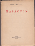 MASACCIO DI M. PITTALUGA  ED. LE MONNIER - FIRENZE - 1935 - Arte, Antigüedades