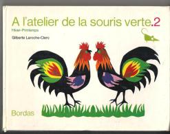 Scolaire  A L´ATELIER DE LA SOURIS VERTE Livre 2 De Gilberte Laroche-Clerc  De 1971 Illustré Par  Nic. Théodore-Le Mauff - 6-12 Years Old