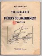 Technologie Des Métiers De L'habillement, Textiles, Par BLANQUET, 156 Pages, De 1950, Ouvrage Scolaire - Mode