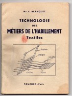 Technologie Des Métiers De L'habillement, Textiles, Par BLANQUET, 156 Pages, De 1950, Ouvrage Scolaire - Fashion
