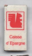 Banque Caisse D'Epargne , ( Léger Manque De Peinture Sur Un Angle ) - Banques