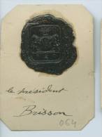 CACHET HISTORIQUE EN CIRE  - Sigillographie - SCEAUX - 064 Le Président Brisson - Seals