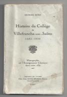 HISTOIRE DU COLLEGE DE VILLEFRANCHE-SUR-SAONE(1482-1936) De Georges Bitry - Rhône-Alpes