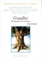 Graulhet, Monographie De La Commune, Par Maurice Bastié, Ed. Res Universis, 1993,  Reprint Du Texte De 1890, TARN - Midi-Pyrénées