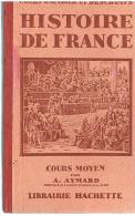 A. AYMARD : HISTOIRE DE FRANCE - COURS MOYEN - CIRCA 1930 - - 6-12 Ans