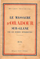 87 - LE MASSACRE D' ORADOUR SUR GLANE PAR LES HORDES HITLERIENNES -EDITE PAR LE FRONT NATIONAL - Limousin