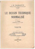 J.M. VALMALETTE :  Le Dessin Technique Normalisé - Deux Volumes : Texte - Planches - 1948 - - Autres Plans