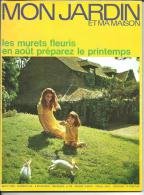 MON JARDIN Et MA MAISON N° 135 D'aout 1969 - Les Murets Fleuris, En Aout Préparez Le Printemps - Jardinería