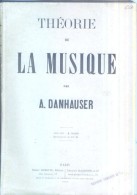 Théorie De La Musique Par A. Danhauser  Editeur Henry Lemoine  Hachette Et Cie  BE - Insegnamento