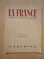 La France Touristique Thermale Climatique Fascicule XV 1939 - LA SAVOIE - Publicité Cigarettes Celtique - Alpes - Pays-de-Savoie