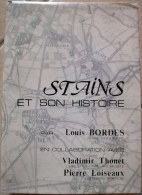 93 STAINS ET SON HISTOIRE - Bordes Louis - Ile-de-France