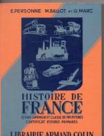 Histoire De France, Librairie COLIN, 320 Pages, De 1962, , Par PERSONNE, BALLOT, MARC, Photocopies, Cartes, Planches - 6-12 Ans