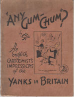 ANY GUM CHUM By STIL 1944 / AN ENGLISH CARTOONIST'S IMPRESSIONS OF THE YANKS - Andere Uitgevers