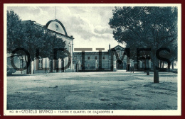 CASTELO BRANCO - TEATRO E QUARTEL DE CACADORES - 1920 PC - Castelo Branco