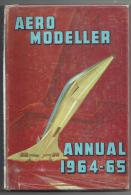 Aeromodeller Annual 1964-65 By D J Laidlaw-Dickson & R G Moulton (Compiled And Edited By) - Modélisme