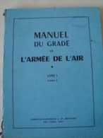 DEUX   LIVRES   LIVRE 1  TOME 1. ET LIVRE 1 ET  TOME 2  . MANUEL  DU  GRADE  DE L’ARMÉE DE L'AIR - Autres & Non Classés