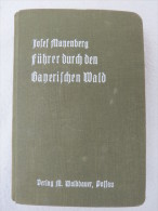 J. Mayenberg "Führer Durch Den Bayerischen Wald" Mit Landkarten, Von 1927 - Beieren